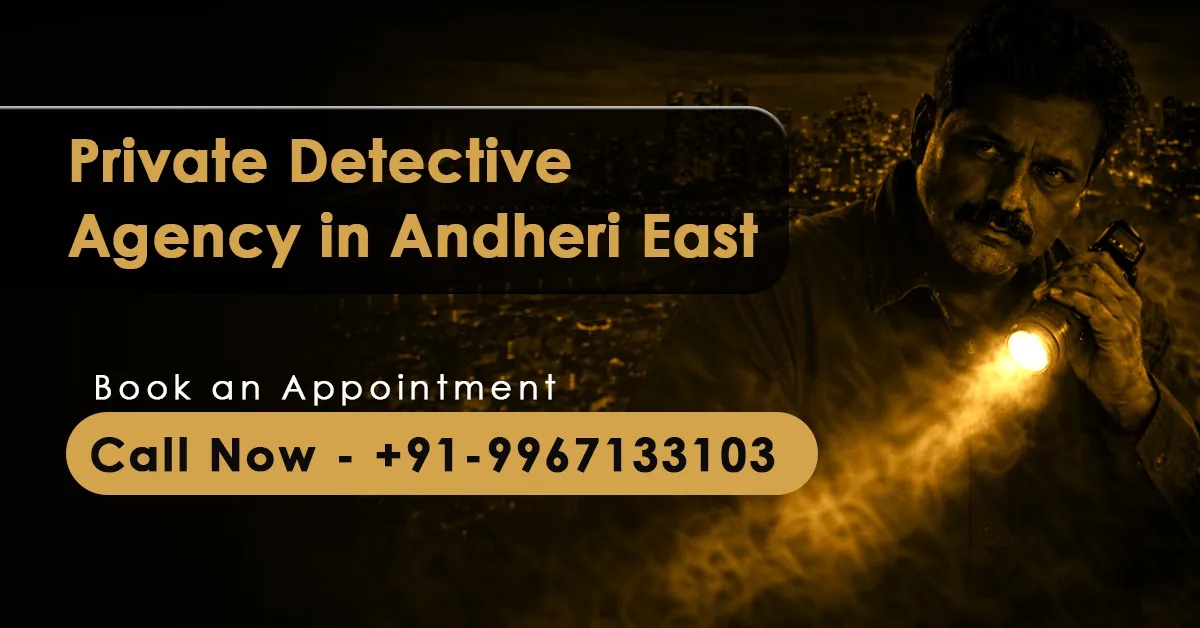 Detective agency serving Andheri East's corporate offices and MIDC industrial belt, Mumbai