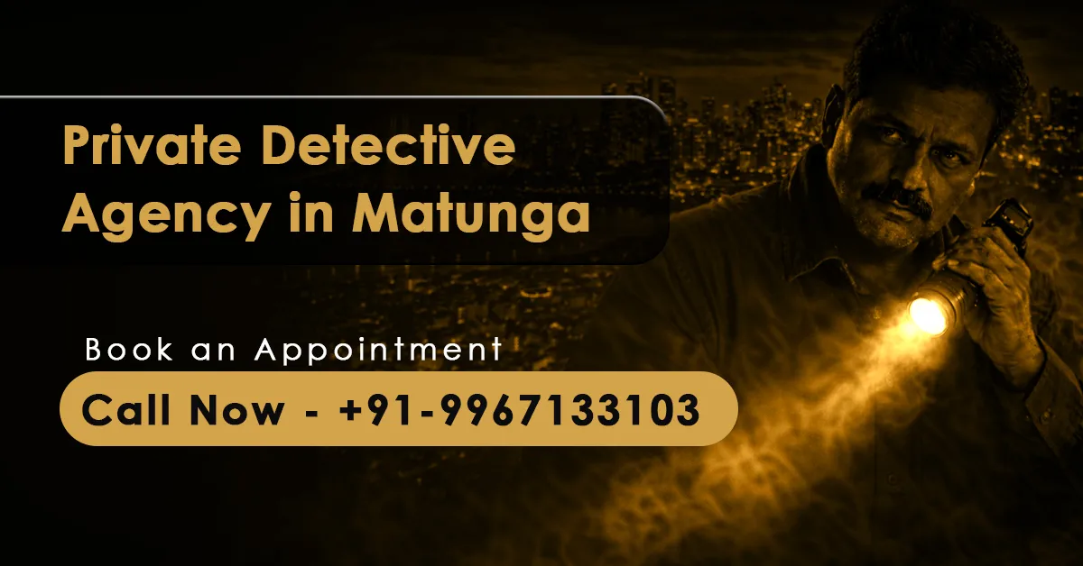 Private detective agency serving Matunga's residential societies and King's Circle, Mumbai