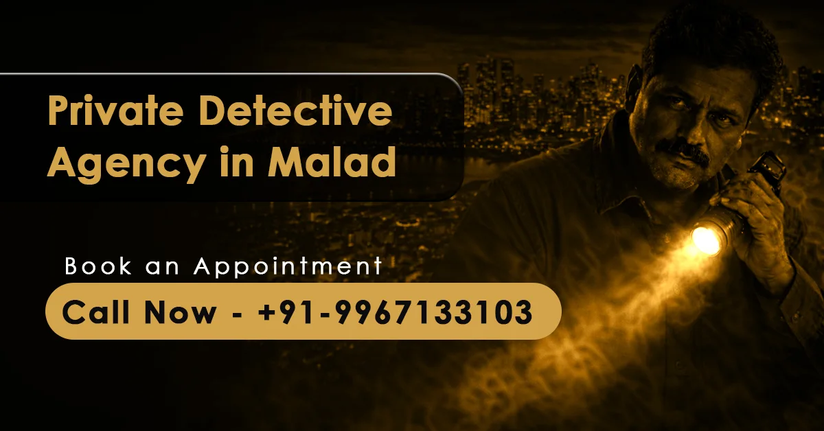 Detective agency serving Malad East and West, including Mindspace and Orlem, Mumbai